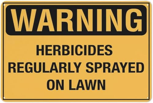 Warning Sign - Herbicides Regularly Sprayed On Lawn, Aluminum Sign, for Home, Kitchen, Farm, Garden, Garage, Lawn Areas, 12x16 inch