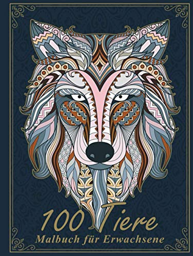 Malbuch für Erwachsene: Das große Ausmalbuch für Erwachsene mit 100 fantastischen Mandala-Tieren (Hardcover)