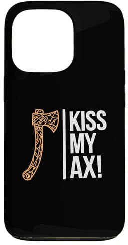 iPhone 13 Pro Kiss My Ax, Funny Axe Throwing Case