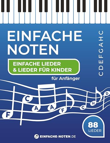 Einfache Noten. Einfache Lieder & Lieder für Kinder: Einfache Notenschrift mit Buchstaben.