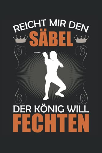 Reicht Mir Den Säbel - Fechter Fechtsport Spruch Notizbuch (Taschenbuch DIN A 5 Format Liniert): Fechter Geschenk Notizheft, Schreibheft, Tagebuch. ... Für Fechtduell und Schwertkampf Begeisterte.