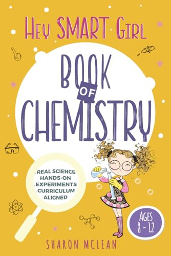 Hey Smart Girl – Book of Chemistry: Girls Science Experiments & Chemistry Trivia for Girls Ages 8-12 | STEM Workbook with Quizzes, Challenges & Learning Activities