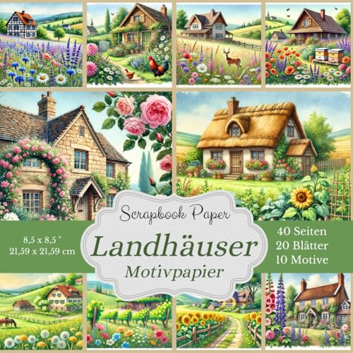 Motivpapier: Landhäuser - Scrapbook-Papier-Kollektion: idyllische Landschaften mit blühenden Gärten und verträumten Häusern - 10 einzigartige Designs, ... quadratisches Format 21,59 x 21,59 cm