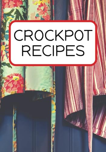 Blank Crockpot Recipe Book: Beautifully designed 7” x 10” notebook with 100 spacious pages