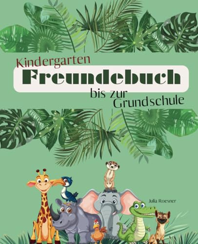 Freundebuch - Vom Kindergarten bis zur Grundschule: Wilde Tiere