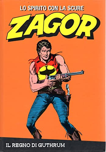 Le raccolte de la Gazzetta dello Sport Zagor Lo Spirito con la Scure vol. 16 Il regno di Guthrum