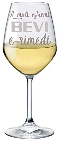 fashwork Calice vino 500 ml con incisione divertente A mali estremi, bevi e rimedi