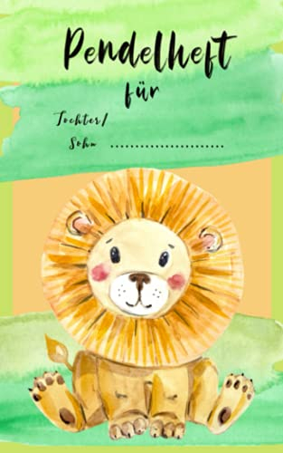 Pendelheft: Mitteilungsheft - Muttiheft für Tochter oder Sohn | ideal für Kita, Grippe oder Hort | LÖWE wasserfarben
