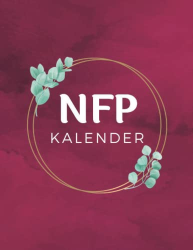 NFP Kalender: Zyklus Tagebuch zum Ausfüllen für die Natürliche Familienplanung und natürliche Verhütung bei Geschlechtsverkehr - Kinderwunsch ... des Zyklus mit der Symptothermalen Methode