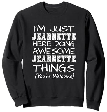Just Jeannette Here Doing Jeannette Things Prénom Sweatshirt
