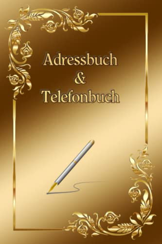 Telefonbuch Adressbuch Notizbuch Geburtstagskalender Geburtstag Jubiläum Adressen Handy Nummern Telefonnummern Notfallnummern E-Mail Adressen ... Taschenbuch Schreibheft Notizheft 01 Gold