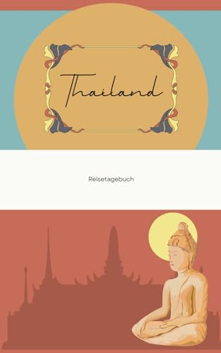Thailand: Reisetagebuch 150 Seiten