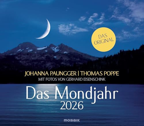Das Mondjahr - Wandkalender 2026 - J. Paungger - T. Poppe - Kalender mit Tipps für ein Leben mit dem Mond - Mosaik-Verlag - Mit 12 stimmungsvollen Fotos - 32 cm x 28 cm zum Aufklappen