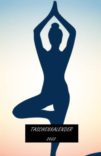 Taschenkalender 2022: Terminplaner mit Uhrzeiten (5-20 Uhr), 1 Woche 2 Seiten, A5 Tagesplaner mit Zeit, Yoga