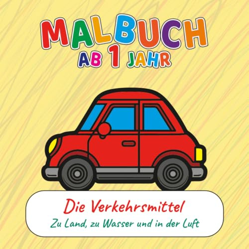 Malbuch für Kleinkinder ab 1 Jahr – Fahrzeuge auf Land, Wasser und in der Luft | Ohne Text | Einfaches Ausmalbuch | Große Motive | Frühe Förderung & Motorik