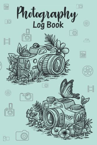 Photography Log book: Film Photography Log Book Journal Advanced Photography Lovers, Photography Equipment Log Book For All Photoshoot