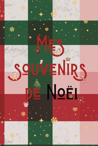 Mes souvenirs de Noël: prêt à remplir, idée cadeau, souvenirs partagés, album de famille, 50 pages.