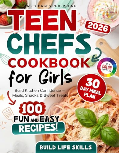 Teen Chefs Cookbook for Girls: Fun, Colorful & Confidence-Boosting Recipes for Teen Girls — Easy Step-by-Step Meals, Healthy Snacks, Sweet Treats & a ... ... Young Chefs (Teen Chefs Cookbook Series)