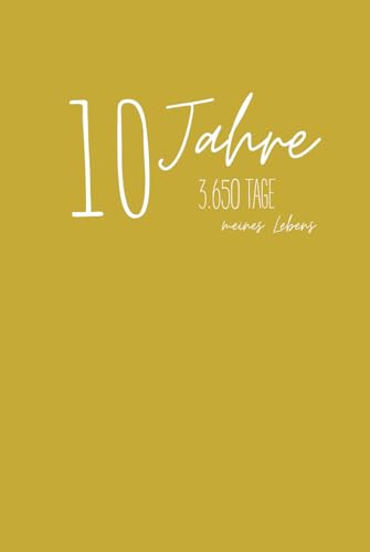 10 Jahresbuch; Tagebuch für 10 Jahre inklusive 29. Februar; jeden Tag 2 Zeilen; 366 Tage undatiert; goldgelb; Hardcover; Journal; Geschenkidee; ... Wünsche; Ziele; Dankbarkeit / booksbyida