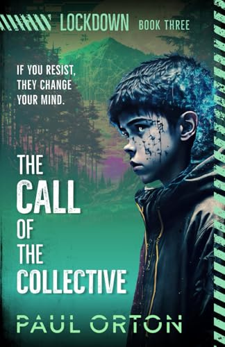 The Call of the Collective: A YA thriller for ages 12-14 (Lockdown)