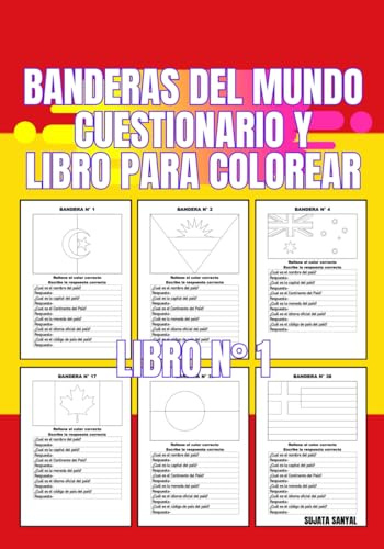 BANDERAS DEL MUNDO CUESTIONARIO Y LIBRO PARA COLOREAR: Un libro de aprendizaje creativo para todas las edades, 40 banderas grandes con 240 preguntas ... con esos países y banderas. (Libro n.° 1)