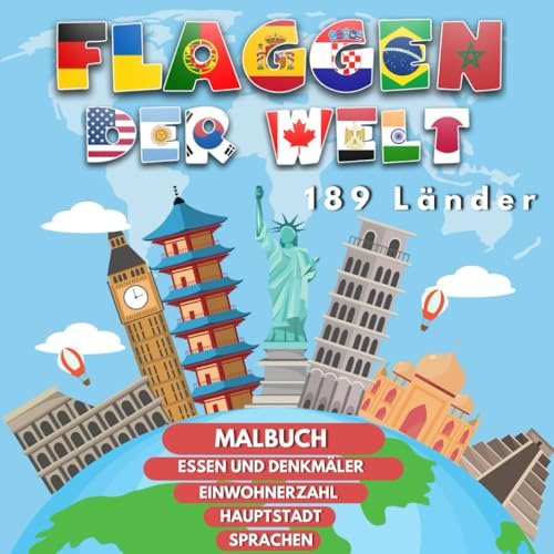 Flaggen Der Welt: Malbuch, Entdecke die Flaggen, Hauptstädte und überraschende Informationen von 189 Ländern | Ein Geographieschatz für Kinder und Erwachsene