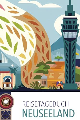 Reisetagebuch Neuseeland: Neuseeland Reise Tagebuch zum Ausfüllen und selbst Gestalten - 110 Seiten - ca. A5 - Mein Reisetagebuch Neuseeland