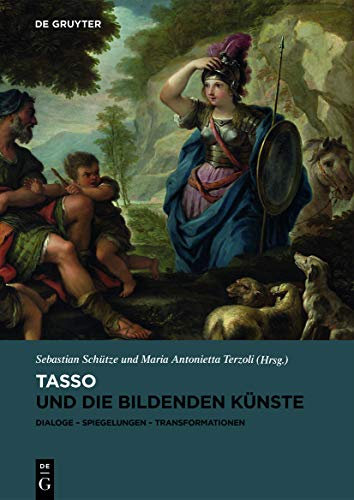 Tasso und die bildenden Künste: Dialoge, Spiegelungen, Transformationen (German Edition)