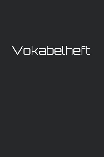Vokabelheft: schwarzes Vokabelheft schwarz 2 Spalten 6x9Zoll (ca A5) für Vokabeln zum Sprachen lernen (z.B.Englisch,Deutsch, Französisch, Spanisch, ... reinschreiben ,120 Seiten, Softcover schwarz