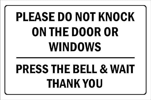 Please do not knock on the door or windows, press the bell &wait, thank you - 3mm Aluminium sign (200mm x 150mm)