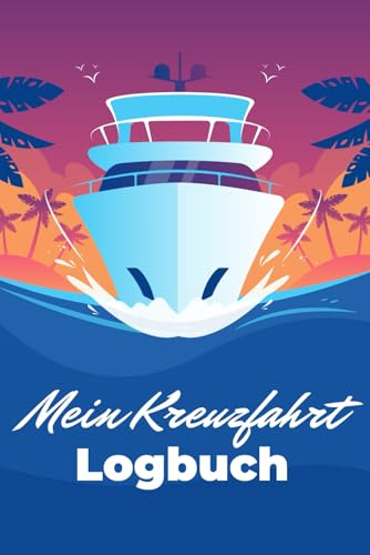 Mein Kreuzfahrt Logbuch: Dein persönliches Reisetagebuch zum Ausfüllen - Tagebuch für Erwachsene | Logbuch und Tagebuch für Kreuzfahrten - Reiseaccessoire | 101 Seiten
