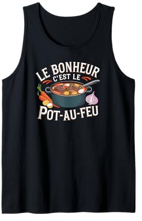 C'est le bonheur c'est le pot-au-feu Débardeur