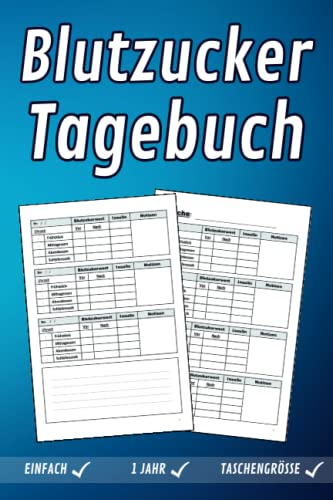 Blutzucker Tagebuch: DiabetikerTagebuch für die tägliche Blutzuckermessung | Vorher & Nachher Tracking für Frühstück Mittagessen Abendessen Schlafenszeit