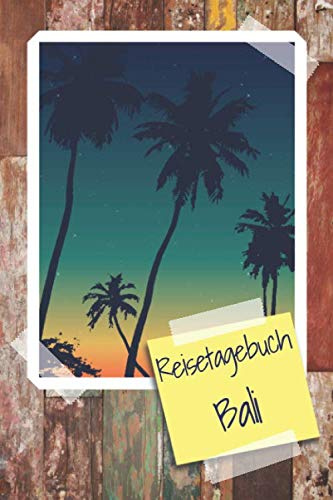 Reisetagebuch Bali: Bali Reisetagebuch zum selbst gestalten - Zubehör und Reisejournal für den Bali Urlaub - Traveljournal und Reisebuch für Bali