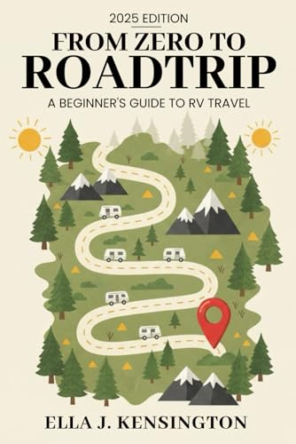 From Zero to Roadtrip: A Beginner's Guide to RV Travel