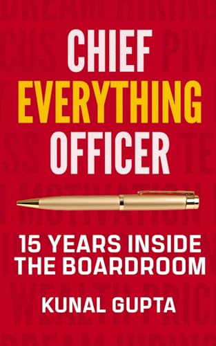 Chief Everything Officer: 15 Years Inside The Boardroom