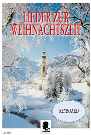 Lieder zur Weihnachtszeit: für das Solo- und Gruppenspiel. Keyboard oder variable Besetzungsmöglichkeiten.