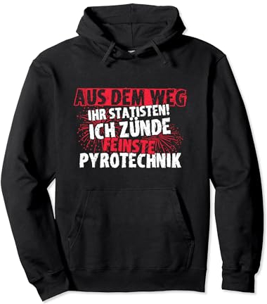 Ich Zünde Feinste Pyrotechnik Silvester Feuerwerk Pullover Hoodie