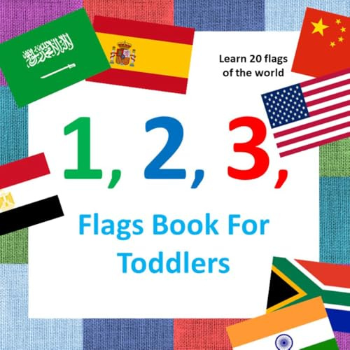 1, 2, 3, Flags Book For Toddlers: Learn 20 flags of the world