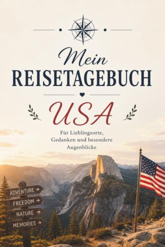 Mein Reisetagebuch in die USA zum Ausfüllen -Erlebnisse festhalten, Reisejournal- Ideal für Urlaub, Weltreise & Städtetrips - Das perfekte Geschenk für Reisende-A5