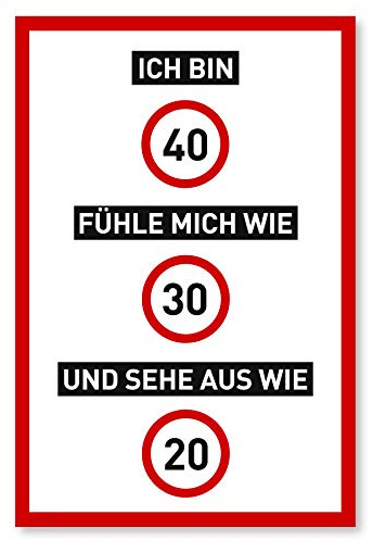 40 Geburtstag Schild als lustige Geburtstagskarte - Geschenk für Männer und Frauen - Deko für den 40er Geburtstag - 20 x 30 cm Kunststoff