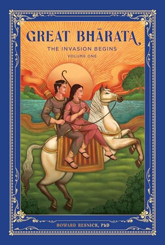 Great Bharata (Volume I): The Invasion Begins (Great Bharata, 1)