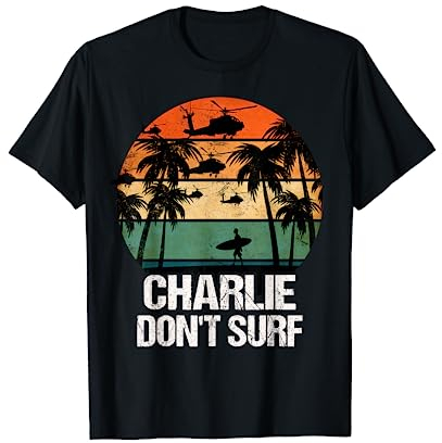 Charlie Dont Surf TShirt Hubschrauber Beach Vietnam Surfer T-Shirt