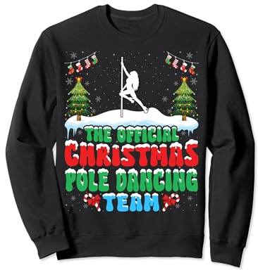 Christmas Pole Dancing Dance Team - Funny Pole Dancer Xmas Sweatshirt