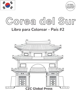 Corea del Sur – Libro para Colorear para Niños: 40 Dibujos Simples – Colección Global Coloring Passport (Global Coloring Passport — Kids Edition)