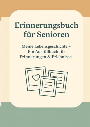 Erinnerungsbuch für Senioren: Meine Lebensgeschichte – Ein Ausfüllbuch für Erinnerungen & Erlebnisse