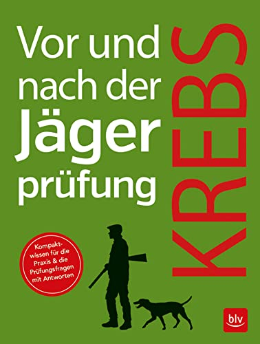 Vor und nach der Jägerprüfung - Teilausgabe Jagdpraxis: Teilausgabe: Jagdpraxis, Hege, Unfallverhütung (BLV Jagdprüfung - Teilausgaben)