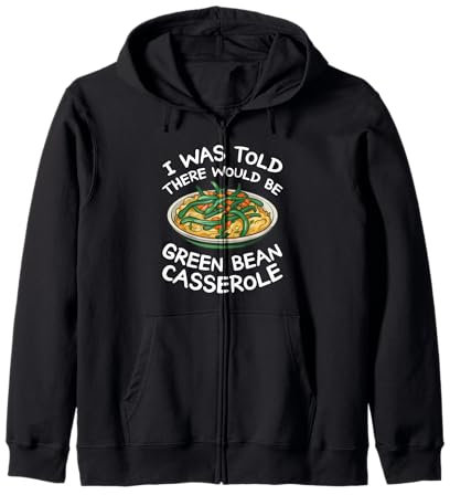 On m'a dit qu'il y aurait une casserole de haricots verts Sweat à Capuche