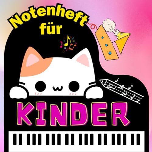 Notenheft für Kinder: Entdecken – Lernen – Spielen! Mit Theorie, QR-Stickern & Übungen, 6 Systeme, kreative Cover zur Auswahl