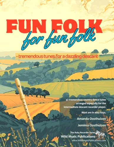 The Ruby Recorder Book of Fun Folk for Fun Folk: 40 Tremendous Traditional Country Dance Tunes for Descant (Soprano) Recorder (Recorder Music for Improvers and Refreshers)
